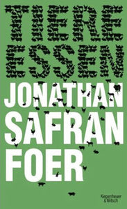 Jonathan Safran Foer: Tiere Essen